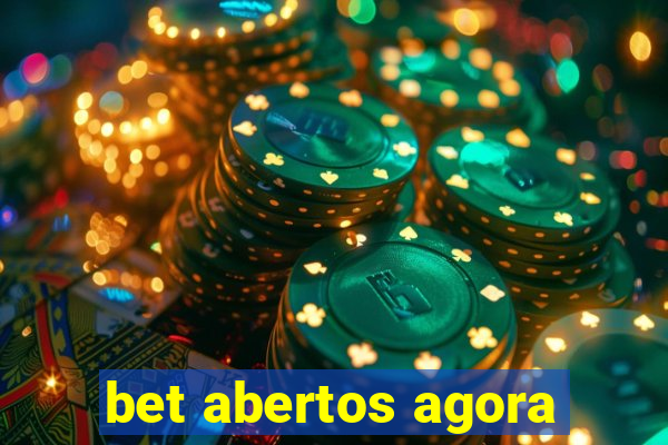 bet abertos agora